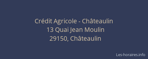 Cr&eacute;dit Agricole - Ch&acirc;teaulin