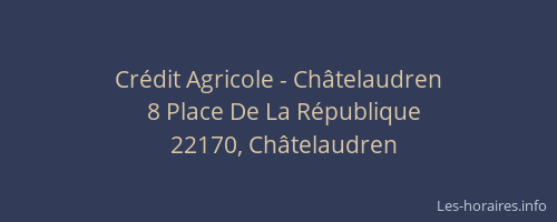 Cr&eacute;dit Agricole - Ch&acirc;telaudren