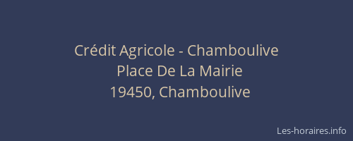 Cr&eacute;dit Agricole - Chamboulive