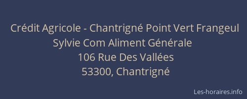 Crédit Agricole - Chantrigné Point Vert Frangeul Sylvie Com Aliment Générale