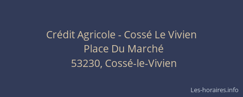 Cr&eacute;dit Agricole - Coss&eacute; Le Vivien