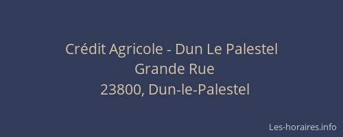 Cr&eacute;dit Agricole - Dun Le Palestel