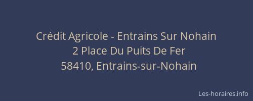 Cr&eacute;dit Agricole - Entrains Sur Nohain