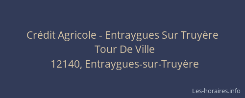 Cr&eacute;dit Agricole - Entraygues Sur Truy&egrave;re