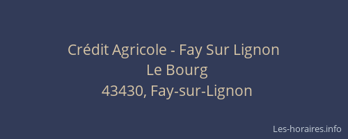 Cr&eacute;dit Agricole - Fay Sur Lignon