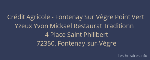 Crédit Agricole - Fontenay Sur Vègre Point Vert Yzeux Yvon Mickael Restaurat Traditionn