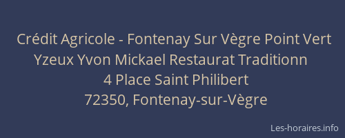 Cr&eacute;dit Agricole - Fontenay Sur V&egrave;gre Point Vert Yzeux Yvon Mickael Restaurat Traditionn