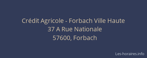 Cr&eacute;dit Agricole - Forbach Ville Haute