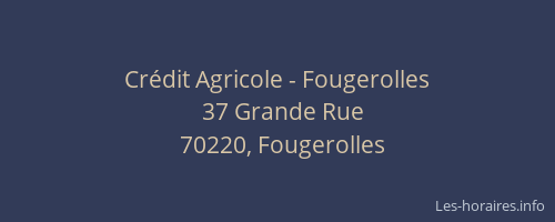 Cr&eacute;dit Agricole - Fougerolles