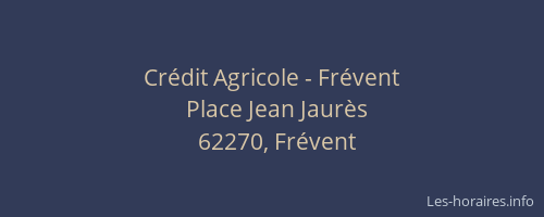 Cr&eacute;dit Agricole - Fr&eacute;vent