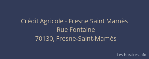 Cr&eacute;dit Agricole - Fresne Saint Mam&egrave;s