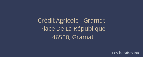 Cr&eacute;dit Agricole - Gramat