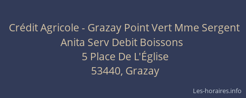 Cr&eacute;dit Agricole - Grazay Point Vert Mme Sergent Anita Serv Debit Boissons