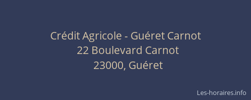 Cr&eacute;dit Agricole - Gu&eacute;ret Carnot