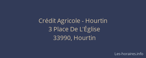 Cr&eacute;dit Agricole - Hourtin