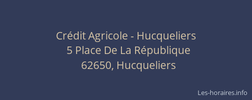 Cr&eacute;dit Agricole - Hucqueliers