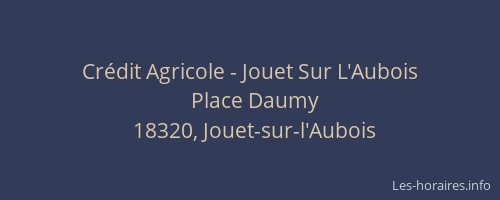 Cr&eacute;dit Agricole - Jouet Sur L'Aubois