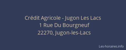 Cr&eacute;dit Agricole - Jugon Les Lacs