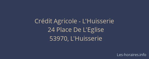 Cr&eacute;dit Agricole - L'Huisserie