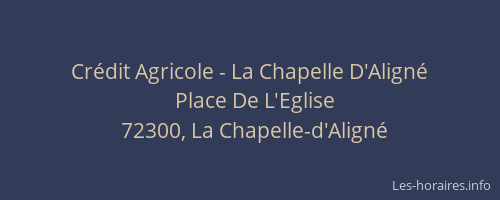 Cr&eacute;dit Agricole - La Chapelle D'Align&eacute;