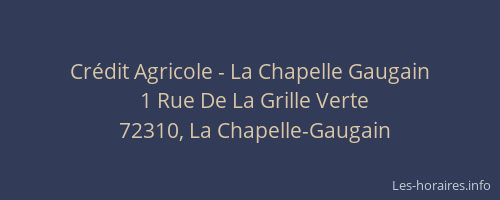 Cr&eacute;dit Agricole - La Chapelle Gaugain