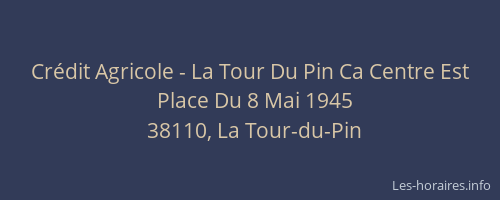 Crédit Agricole - La Tour Du Pin Ca Centre Est