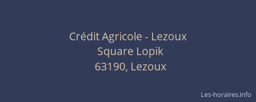 Cr&eacute;dit Agricole - Lezoux