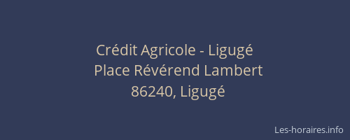 Cr&eacute;dit Agricole - Ligug&eacute;