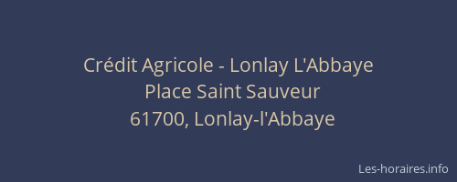 Cr&eacute;dit Agricole - Lonlay L'Abbaye