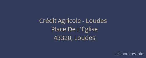 Crédit Agricole - Loudes