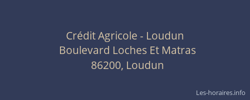 Cr&eacute;dit Agricole - Loudun