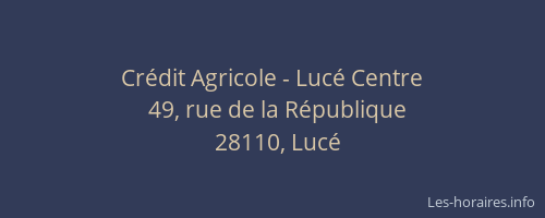 Cr&eacute;dit Agricole - Luc&eacute; Centre