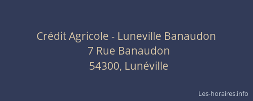 Cr&eacute;dit Agricole - Luneville Banaudon