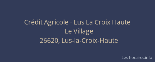 Cr&eacute;dit Agricole - Lus La Croix Haute