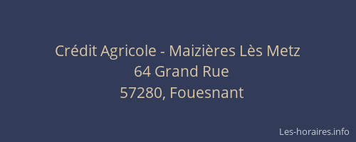 Cr&eacute;dit Agricole - Maizi&egrave;res L&egrave;s Metz