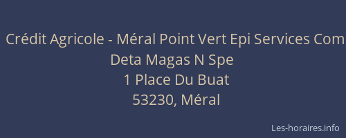 Cr&eacute;dit Agricole - M&eacute;ral Point Vert Epi Services Com Deta Magas N Spe