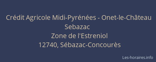 Cr&eacute;dit Agricole Midi-Pyr&eacute;n&eacute;es - Onet-le-Ch&acirc;teau Sebazac