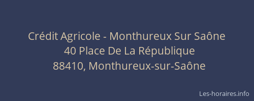 Cr&eacute;dit Agricole - Monthureux Sur Sa&ocirc;ne