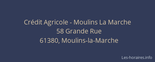 Cr&eacute;dit Agricole - Moulins La Marche