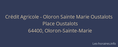 Cr&eacute;dit Agricole - Oloron Sainte Marie Oustalots