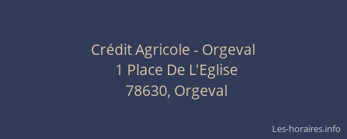 Cr&eacute;dit Agricole - Orgeval