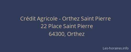 Cr&eacute;dit Agricole - Orthez Saint Pierre
