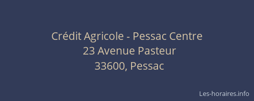 Cr&eacute;dit Agricole - Pessac Centre