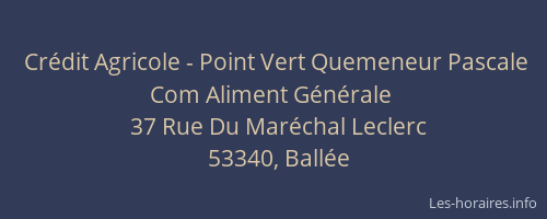 Cr&eacute;dit Agricole - Point Vert Quemeneur Pascale Com Aliment G&eacute;n&eacute;rale