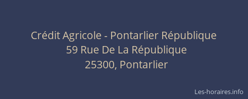 Cr&eacute;dit Agricole - Pontarlier R&eacute;publique