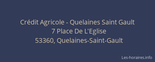Cr&eacute;dit Agricole - Quelaines Saint Gault