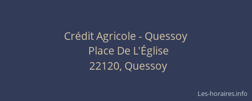 Cr&eacute;dit Agricole - Quessoy