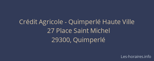 Cr&eacute;dit Agricole - Quimperl&eacute; Haute Ville