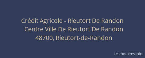 Cr&eacute;dit Agricole - Rieutort De Randon