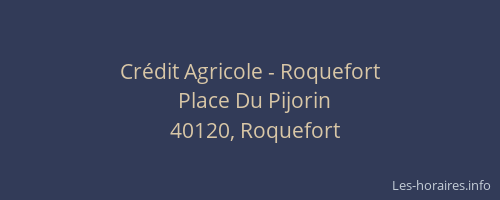 Cr&eacute;dit Agricole - Roquefort